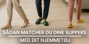 Sådan matcher du dine slippers med dit hjemmetøj